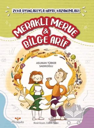 Meraklı Merve ve Bilge Arif – Asuman Türker Sadıkoğlu – Mosquito Yayınları kitap kapağı