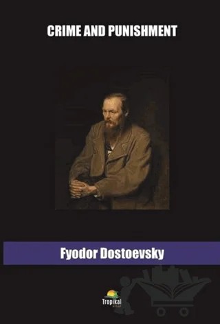 Crime and Punishmnet – Fyodor Mihayloviç Dostoyevski – Tropikal Kitap kitap kapağı