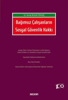 Bağımsız Çalışanların Sosyal Güvenlik Hakkı – Sevde Bulun Tokkaş – Seçkin Yayıncılık kitap kapağı