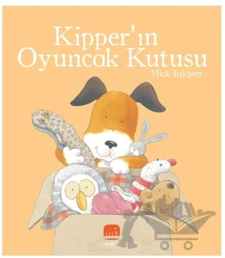 Kipper’ın Oyuncak Kutusu – Mick Inkpen – Uçan Fil Yayınları kitap kapağı