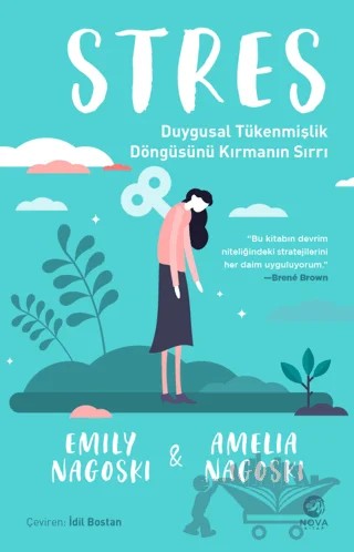 Stres: Duygusal Tükenmişlik Döngüsünü Kırmanın Sırrı – Amelia Nagoski – Nova Kitap kitap kapağı