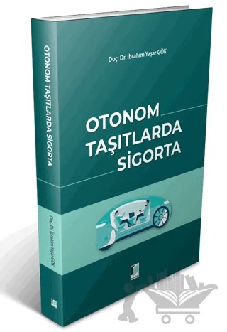 Otonom Taşıtlarda Sigorta – İbrahim Yaşar Gök – Adalet Yayınevi kitap kapağı