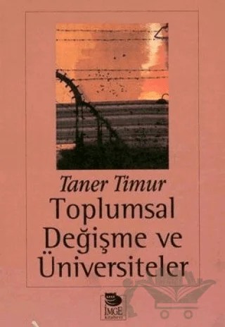 Toplumsal Değişme ve Üniversiteler – Taner Timur – İmge Kitabevi Yayınları kitap kapağı