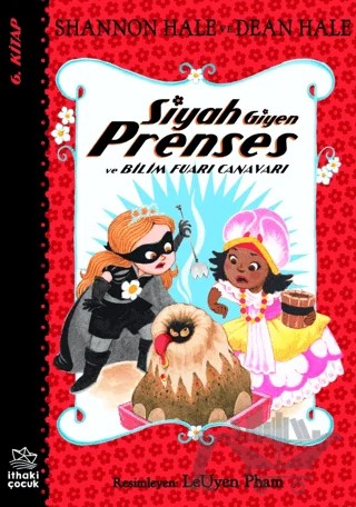 Siyah Giyen Prenses ve Bilim Fuarı Canavarı – Shannon Hale, Dean Hale – İthaki Çocuk Yayınları kitap kapağı