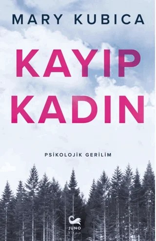 Kayıp Kadın – Mary Kubica – Juno Kitap kitap kapağı
