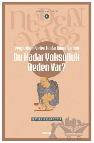 Yeryüzünde Yeterince Nimet Varken Bu Kadar Yoksulluk Neden Var? – Bayram Karaçor – Beyan Yayınları kitap kapağı