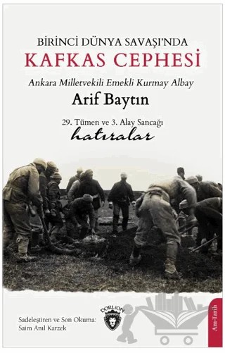 Birinci Dünya Savaşı’nda Kafkas Cephesi – Arif Baytın – Dorlion Yayınları kitap kapağı