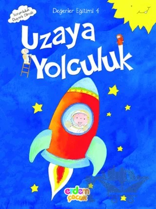 Uzaya Yolculuk – Eser Ünalan Şenler, Hümeyra Bektaş, Meral Canoğlu Cantürk – Erdem Çocuk kitap kapağı