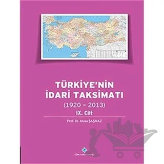 Türkiye'nin İdari Taksimatı 9.Cilt (1920-2013) – Musa Şaşmaz – Türk Tarih Kurumu Yayınları kitap kapağı