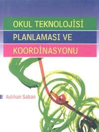 Okul Teknolojisi Planlaması ve Koordinasyonu – Aslıhan Saban – Pegem Akademi Yayıncılık kitap kapağı