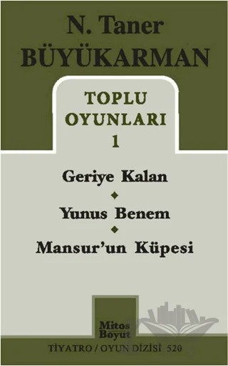 Toplu Oyunları - 1: Geriye Kalan - Yunus Benem - Mansur'un Küpesi – N. Taner Büyükarman – Mitos Boyut Yayınları kitap kapağı