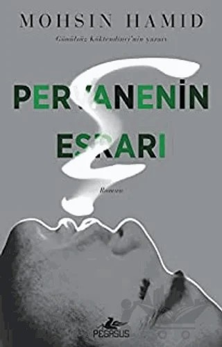 Pervanenin Esrarı – Mohsin Hamid – Pegasus Yayınları kitap kapağı