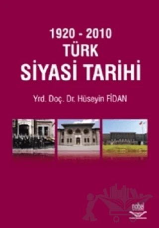 1920 - 2010 Türk Siyasi Tarihi – Hüseyin Fidan – Nobel Akademik Yayıncılık kitap kapağı