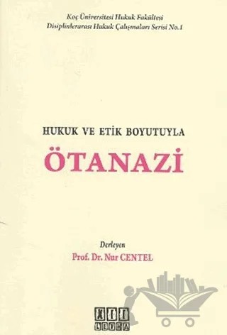 Hukuk ve Etik Boyutuyla Ötanazi – Derleme – On İki Levha Yayınları kitap kapağı