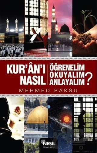 Kur'an'ı Nasıl Öğrenelim Okuyalım Anlayalım? – Mehmed Paksu – Nesil Yayınları kitap kapağı