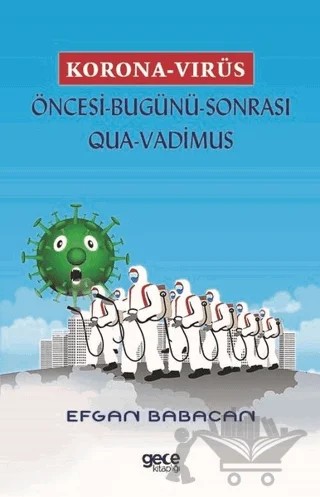 Korona Virüs - Öncesi Bugünü Sonrası Qua-Vadimus – Efgan Babacan – Gece Kitaplığı kitap kapağı