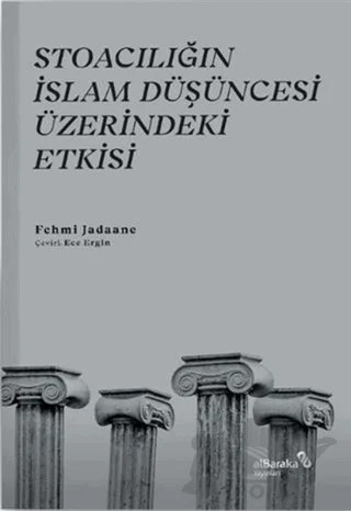 Stoacılığın İslam Düşüncesi Üzerindeki Etkisi – Fehmi Jadaane – Albaraka Yayınları kitap kapağı