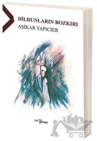 Dilhunların Bozkırı – Aşikar Yapıcıer – Hayal Yayınları kitap kapağı