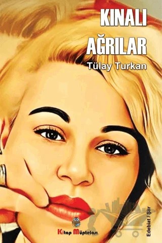 Kınalı Ağrılar – Tülay Turkan – Kitap Müptelası Yayınları kitap kapağı