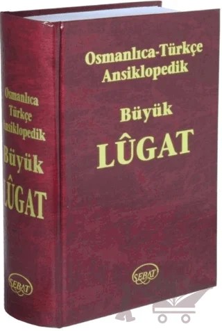 Osmanlıca - Türkçe Ansiklopedik Büyük Lugat – Kolektif – Sebat Yayınları kitap kapağı