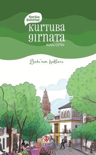 Kardeş Şehirler Kurtuba Gırnata – Kübra Çetin – Türkiye Diyanet Vakfı Yayınları kitap kapağı
