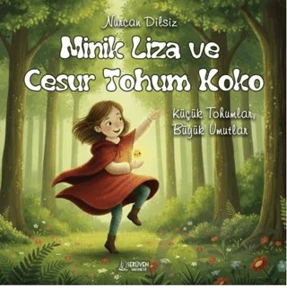 Minik Liza ve Cesur Tohum Koko – Nurcan Dilsiz – Serüven Yayınevi kitap kapağı