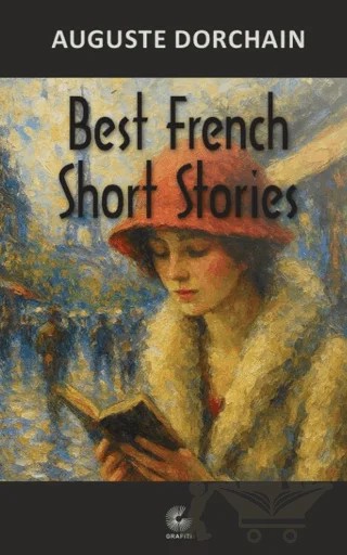 Best French Short Stories – Auguste Dorchain – Grafiti Yayınları kitap kapağı