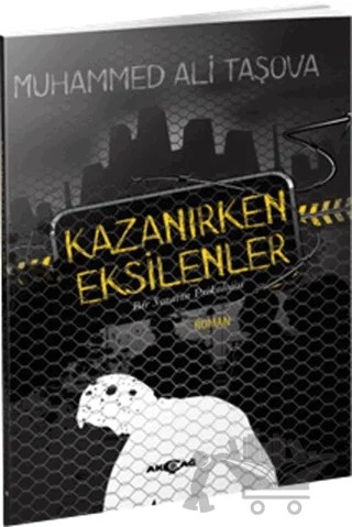 Kazanırken Eksilenler – Muhammed Ali Taşova – Akçağ Yayınları kitap kapağı