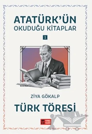 Türk Töresi - Atatürk'ün Okuduğu Kitaplar 1 – Ziya Gökalp – Temel Tarih Kitaplığı kitap kapağı
