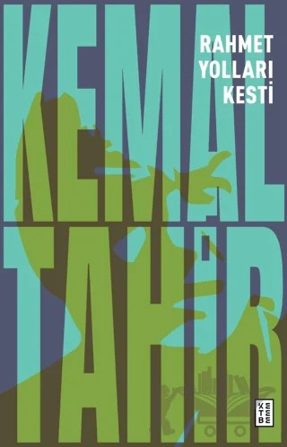 Rahmet Yolları Kesti – Kemal Tahir – Ketebe Yayınları kitap kapağı