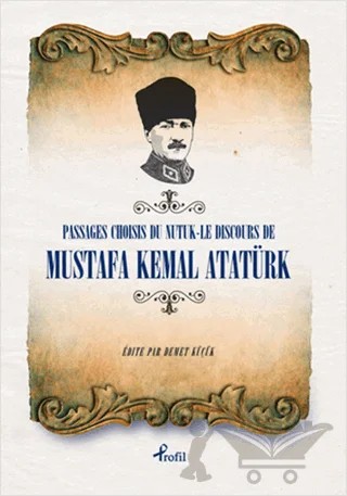 Passages Choisis du Nutuk - Le Discours de Mustafa Kemal Atatürk – Mustafa Kemal Atatürk – Profil Kitap kitap kapağı