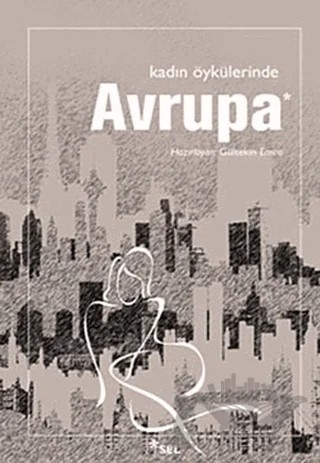Kadın Öykülerinde Avrupa – Gültekin Emre – Sel Yayıncılık kitap kapağı