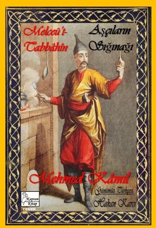Melceü't-Tabbahin - Aşçıların Sığınağı – Mehmed Kamil – Kaptan Kitap kitap kapağı