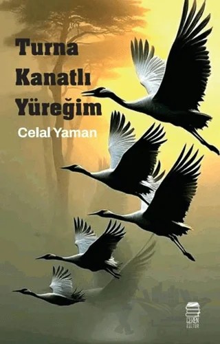 Turna Kanatlı Yüreğim – Celal Yaman – Ceren Kitap kitap kapağı