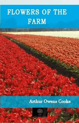 Flowers of the Farm – Arthur Owens Cooke – Platanus Publishing kitap kapağı