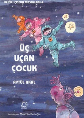 Üç Uçan Çocuk – Aytül Akal – Uçanbalık Yayıncılık kitap kapağı