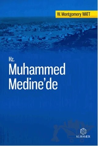 Hz. Muhammed Medine'de – W. Montgomery Watt – Kuramer Yayınları kitap kapağı