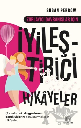 Zorlayıcı Davranışlar İçin İyileştirici Hikayeler – Susan Perrow – Üçüncü Göz kitap kapağı