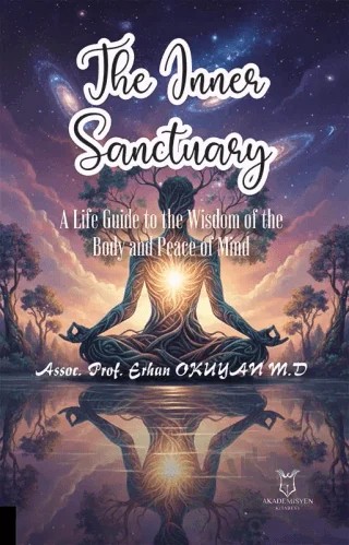 The Inner Sanctuary A Life Guide to the Wisdom of the Body and Peace of Mind – Erhan Okuyan – Akademisyen Kitabevi kitap kapağı