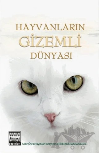 Hayvanların Gizemli Dünyası – Kolektif – Sınır Ötesi Yayınları kitap kapağı