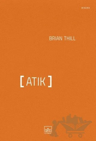Atık – Brian Thill – İthaki Yayınları kitap kapağı