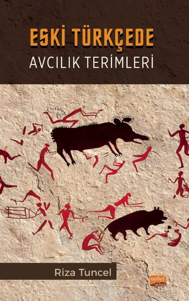 Eski Türkçede Avcılık Terimleri – Riza Tuncel – Nobel Bilimsel Eserler kitap kapağı