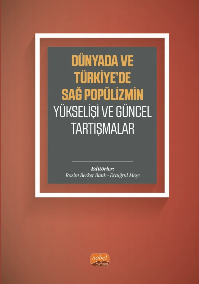 Dünyada ve Türkiye’de Sağ Popülizmin Yükselişi ve Güncel Tartışmalar – Atilla Gökhun Dayıoğlu, Ayşe Özcan Buckley, Barış Celep, Barış Yetkin, Duygu Küçüköz Aydemir, Emre Burak Demirer, Ertuğrul Meşe, İlknur Meşe, Mertcan Öztürk, Rasim Berker Bank – Nobel Bilimsel Eserler kitap kapağı