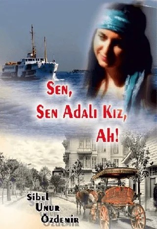 Sen Sen Adalı Kız Ah! – Sibel Unur Özdemir – Ürün Yayınları kitap kapağı
