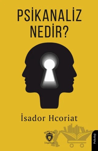 Psikanaliz Nedir? – İsador Hcoriat – Dorlion Yayınları kitap kapağı