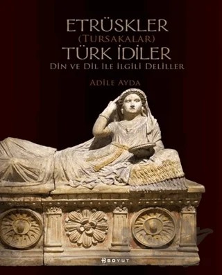 Etrüskler (Tursakalar) Türk İdiler Din ve Dil ile İlgili Deliller – Adile Ayda – Boyut Yayın Grubu kitap kapağı