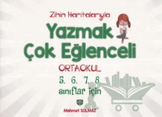 Zihin Haritalarıyla Yazmak Çok Eğlenceli Ortaokul 5. 6. 7. 8. Sınıflar İçin – Mehmet Solmaz – Yazma Becerileri Yayınları kitap kapağı