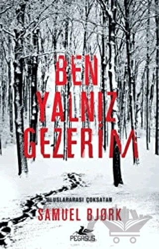Ben Yalnız Gezerim – Samuel Bjork – Pegasus Yayınları kitap kapağı