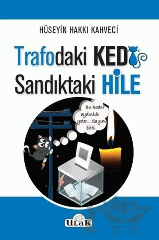 Trafodaki Kedi Sandıktaki Hile – Hüseyin Hakkı Kahveci – Ulak Yayıncılık kitap kapağı
