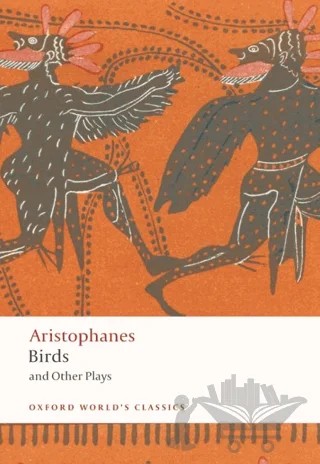 Birds and Other Plays – Aristofanes – Oxford University Press - Classics kitap kapağı